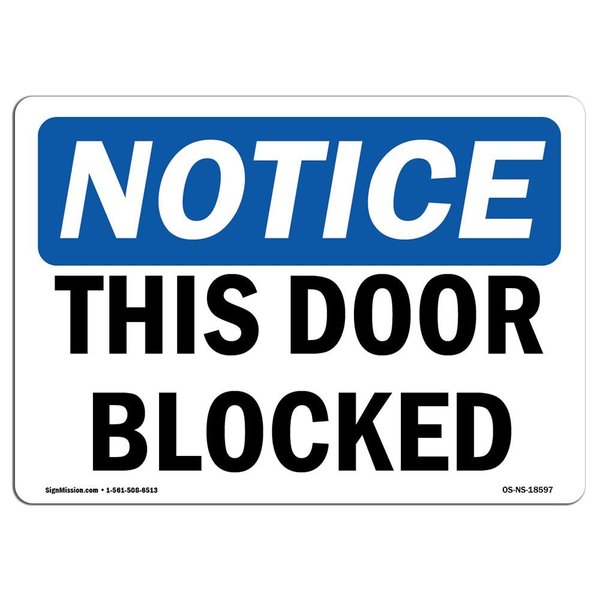 Signmission Safety Sign, OSHA Notice, 7" Height, Aluminum, This Door Blocked Sign, Landscape OS-NS-A-710-L-18597